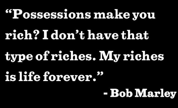 Bob Marley about Richness